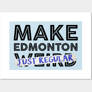 Make Edmonton Just Regular (Black outline) Posters and Art